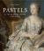 Pastels in the Musée du Louvre : 17th and 18th Centuries