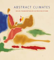 Abstract Climates : Helen Frankenthaler in Provincetown