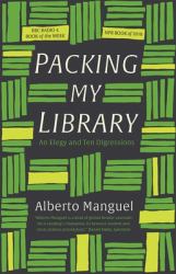 Packing My Library : An Elegy and Ten Digressions