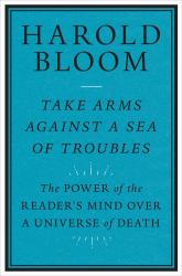Take Arms Against a Sea of Troubles : The Power of the Reader's Mind over a Universe of Death
