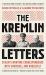 The Kremlin Letters : Stalin's Wartime Correspondence with Churchill and Roosevelt