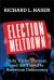 Election Meltdown : Dirty Tricks, Distrust, and the Threat to American Democracy