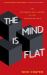 The Mind Is Flat : The Remarkable Shallowness of the Improvising Brain