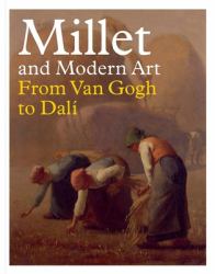 Millet and Modern Art : From Van Gogh to Dal