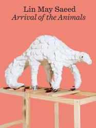 Lin May Saeed : Arrival of the Animals