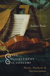 The Enlightenment in Concert : Music, Markets, and Secularization