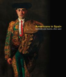 Americans in Spain - Painting and Travel,1820-1920