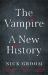 The Vampire : A New History