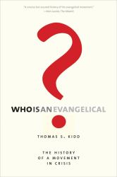 Who Is an Evangelical? : The History of a Movement in Crisis