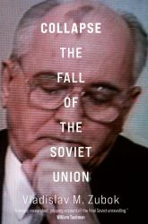 Collapse : The Fall of the Soviet Union