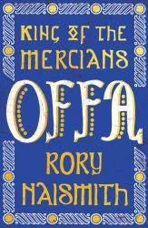 Offa : King of the Mercians