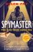 Spymaster : The Man Who Saved MI6