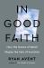 In Good Faith : How the Nature of Belief Shapes the Fate of Societies