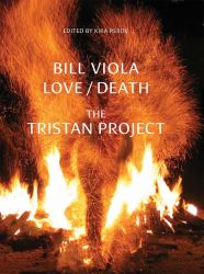Bill Viola : Love/Death - the Tristan Project
