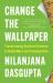 Change the Wallpaper : Transforming Cultural Patterns to Build More Just Communities Change the Wallpaper : Transforming Cultural Patterns to Build More Just Communities