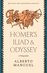 Homer's "Iliad" And "Odyssey" : A Biography