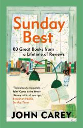 Sunday Best : 80 Great Books from a Lifetime of Reviews