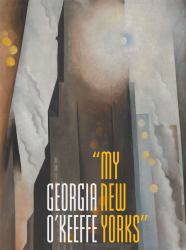 Georgia O'Keeffe : "My New Yorks"