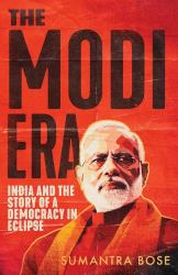 The Modi Era : India and the Story of a Democracy in Eclipse