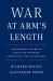 War at Arm's Length : How America Can Build Effective Partners Through Military Assistance