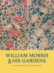 William Morris and His Gardens