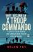 Why I Became an X Troop Commando : A Life of Colin Anson, the German Who Fought for Churchill