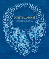 Constellations : Contemporary Jewelry at the Dallas Museum of Art