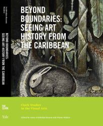 Beyond Boundaries : Seeing Art History from the Caribbean