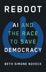 Reboot : AI and the Race to Save Democracy