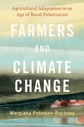Farmers and Climate Change : Agricultural Adaptation in an Age of Rural Polarization