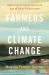 Farmers and Climate Change : Agricultural Adaptation in an Age of Rural Polarization