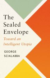 The Sealed Envelope : Toward an Intelligent Utopia