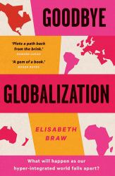 Goodbye Globalization : The Return of a Divided World