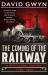The Coming of the Railway : A New Global History, 1750-1850
