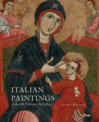Italian Paintings at the Yale University Art Gallery : Volume 1: 1230-1420