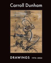 Carroll Dunham : Drawings, 1974-2024