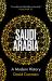Saudi Arabia : A Modern History