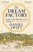 The Dream Factory - London`s First Playhouse and the Making of William Shakespeare