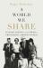 A World We Share : Hannah Arendt and the Power of Friendship in a Broken World