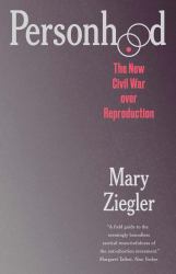 Personhood : The New Civil War over Reproduction