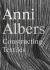 Anni Albers : Constructing Textiles