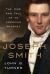 Joseph Smith : The Rise and Fall of an American Prophet