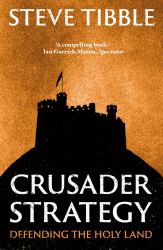Crusader Strategy : Defending the Holy Land