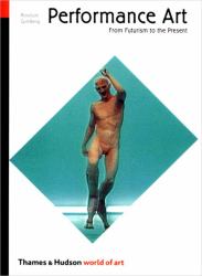 Performance Art : From Futurism to the Present