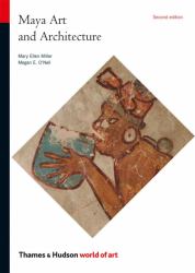 Maya Art and Architecture : Second Edition