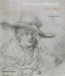 The Drawings of Rembrandt : A New Study