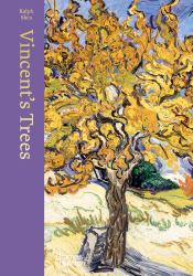 Vincent's Trees : Paintings and Drawings by Van Gogh