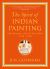 The Spirit of Indian Painting : Close Encounters with 101 Great Works 1100 -1900