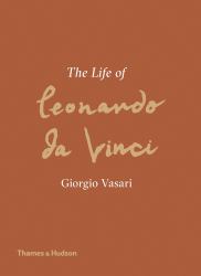 The Life of Leonardo Da Vinci