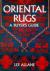 Oriental Rugs : A Practical Guide Oriental Rugs : A Practical Guide